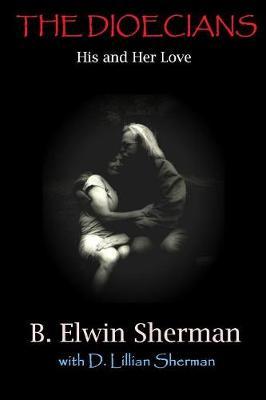 The Dioecians -- His and Her Love by B. Elwin Sherman image