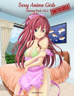 Sexy Anime Girls Uncensored Coloring Book for Grown-Ups 1 & 2 image