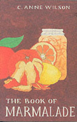 The Book of Marmalade on Paperback by C.Anne Wilson