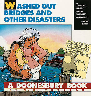 Washed Out Bridges and Other Disasters by G.B. Trudeau image