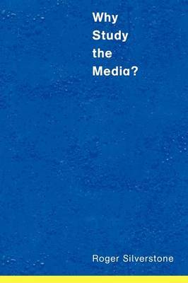 Why Study the Media? by Roger Silverstone image