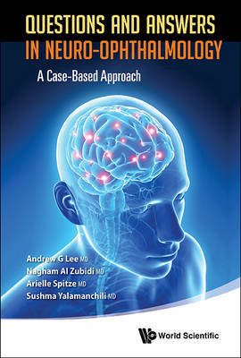 Questions And Answers In Neuro-ophthalmology: A Case-based Approach by Andrew G. Lee image