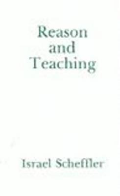 Reason and Teaching by Israel Scheffler image