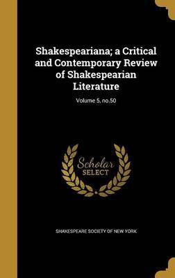 Shakespeariana; A Critical and Contemporary Review of Shakespearian Literature; Volume 5, No.50 image