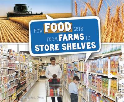 How Food Gets from Farms to Shop Shelves by Erika L Shores image