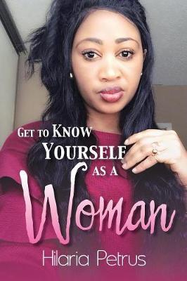 Get to Know Yourself as a Woman by Hilaria Petrus image