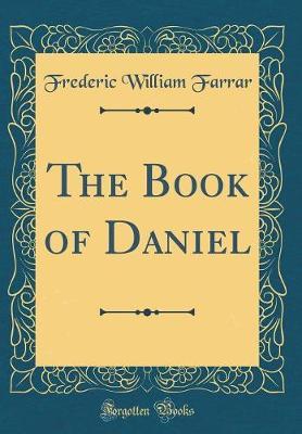 The Book of Daniel (Classic Reprint) by Frederic William Farrar image