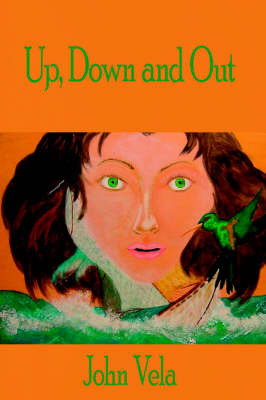 Up, Down and Out on Hardback by John Vela