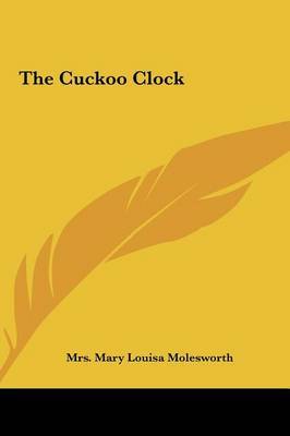 The Cuckoo Clock on Hardback by Mrs Mary Louisa Molesworth