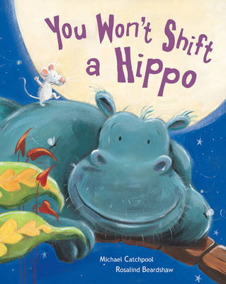 You Won't Shift a Hippo by Michael Catchpool image