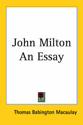 John Milton An Essay by Baron Thomas Babington Macaulay image