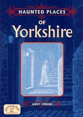 Haunted Places of Yorkshire by Andy Owens image