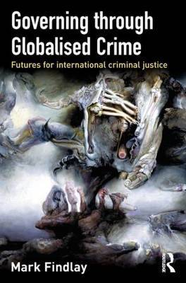 Governing Through Globalised Crime by Mark J Findlay image