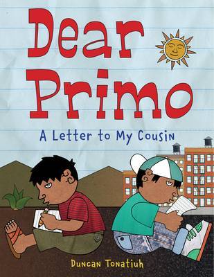 Dear Primo: A Letter to My Cousin by Duncan Tonatiuh image