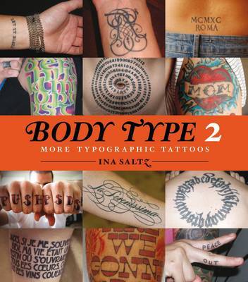 Body Type 2: More Typographical Tattoos on Hardback by Ina Saltz