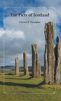 The Picts of Scotland by Clayton N. Donoghue image
