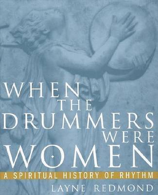 When the Drummers Were Women by Layne Redmond image