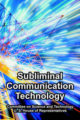 Subliminal Communication Technology by Committee on Science and Technology image