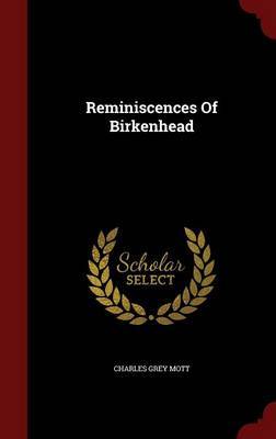 Reminiscences of Birkenhead by Charles Grey Mott image
