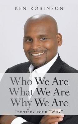 Who We Are What We Are Why We Are by Ken Robinson image