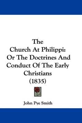 The Church At Philippi: Or The Doctrines And Conduct Of The Early Christians (1835) image