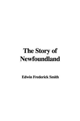 The Story of Newfoundland by Edwin Frederick Smith image