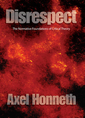 Disrespect on Hardback by Axel Honneth