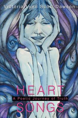 Heart Songs: A Poetic Journey of Truth by Victoria Lynn Scott Dawson image