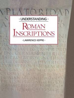 Understanding Roman Inscriptions on Hardback by Lawrence Keppie