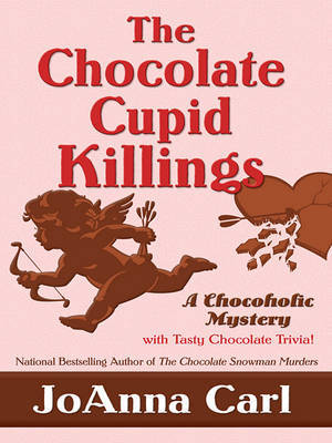 The Chocolate Cupid Killings by JoAnna Carl image