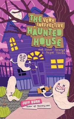 The Very Ineffective Haunted House by Jeff Burk image