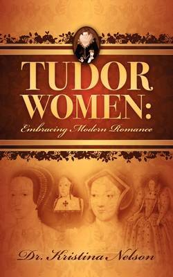 Tudor Women by Kristina Nelson image