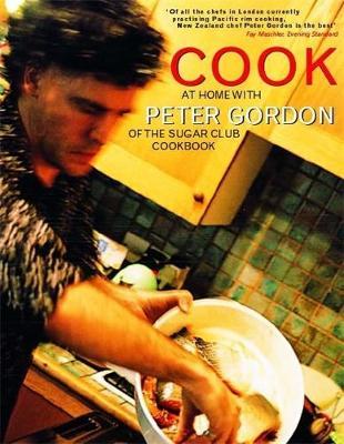 Cook: At Home with Peter Gordon of the Sugar Club by Peter Gordon image