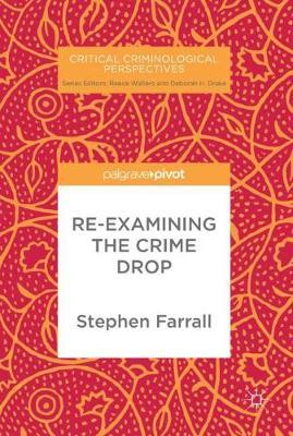 Re-Examining The Crime Drop by Stephen Farrall image