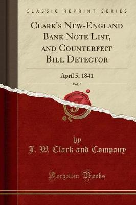 Clark's New-England Bank Note List, and Counterfeit Bill Detector, Vol. 4 by J W Clark and Company image