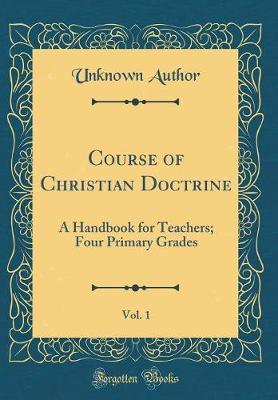Course of Christian Doctrine, Vol. 1 by Unknown Author image