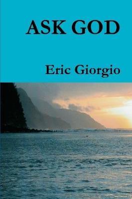 Ask God by Eric Giorgio image
