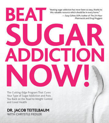 Beat Sugar Addiction Now! by Jacob Teitelbaum image