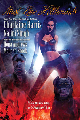 Must Love Hellhounds: Four All-new Tales of Devilish Dogs by Meljean Brook image