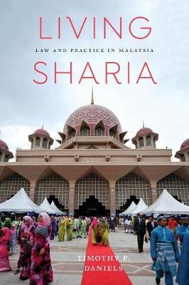 Living Sharia on Hardback by Timothy P. Daniels