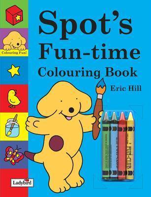 Spot's Fun-Time Colouring Book by Eric Hill image