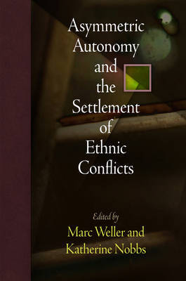 Asymmetric Autonomy and the Settlement of Ethnic Conflicts image