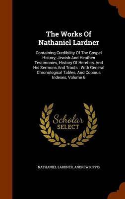 The Works of Nathaniel Lardner by Nathaniel Lardner image
