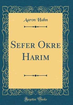Sefer Okre Harim (Classic Reprint) by Aaron Hahn image