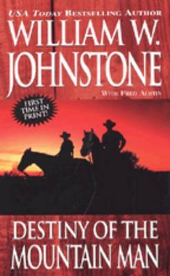 Destiny of the Mountain Man on Paperback by William W Johnstone