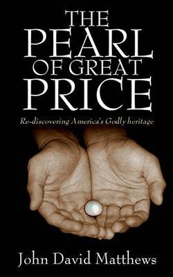 The Pearl of Great Price by John David Matthews image