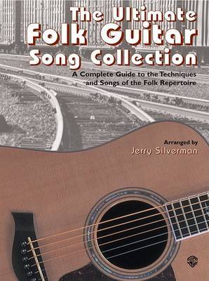 The Ultimate Folk Guitar Song Collection: A Complete Guide to the Techniques and Songs of the Folk Repertoire image