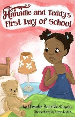 Hanadie and Teddy's First Day of School by Hanadie Bazzelle-Keyes