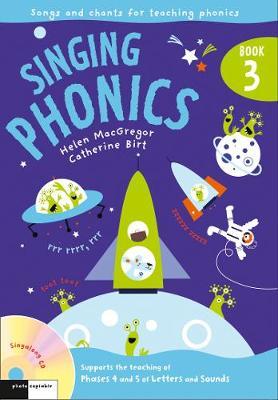 Singing Phonics 3: Song and Chants for Teaching Phonics by Catherine Birt image