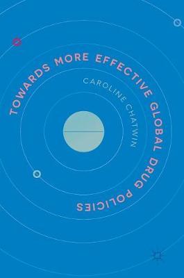 Towards More Effective Global Drug Policies by Caroline Chatwin image